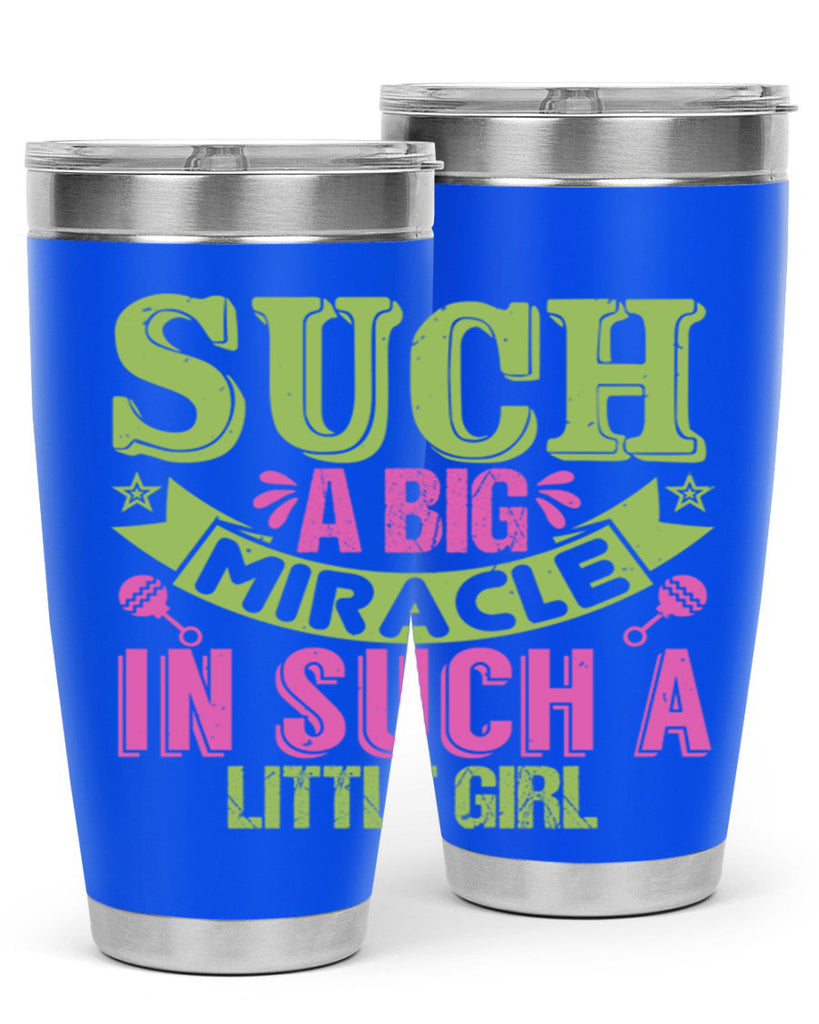 Such a big miracle in such a little girl Style 169#- baby- tumbler