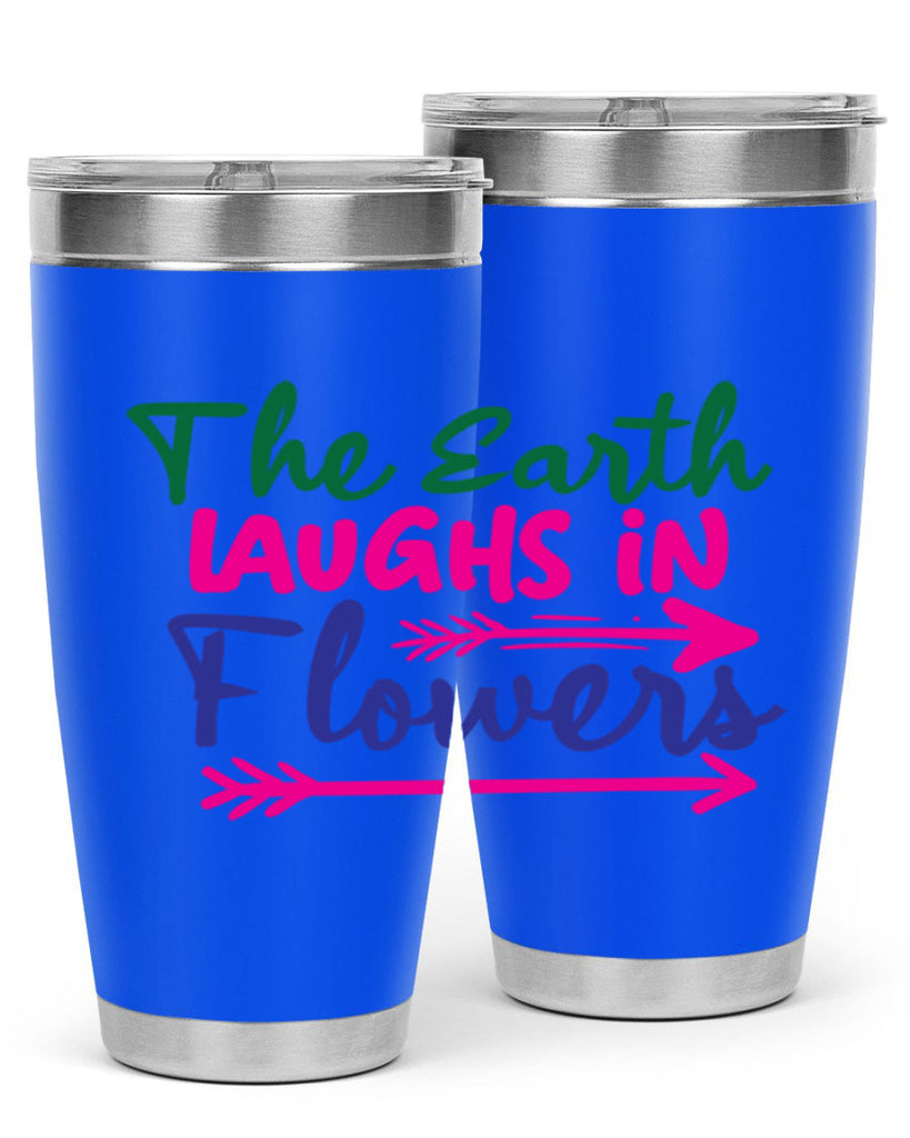 The Earth Laughs In Flowers 535#- spring- Tumbler