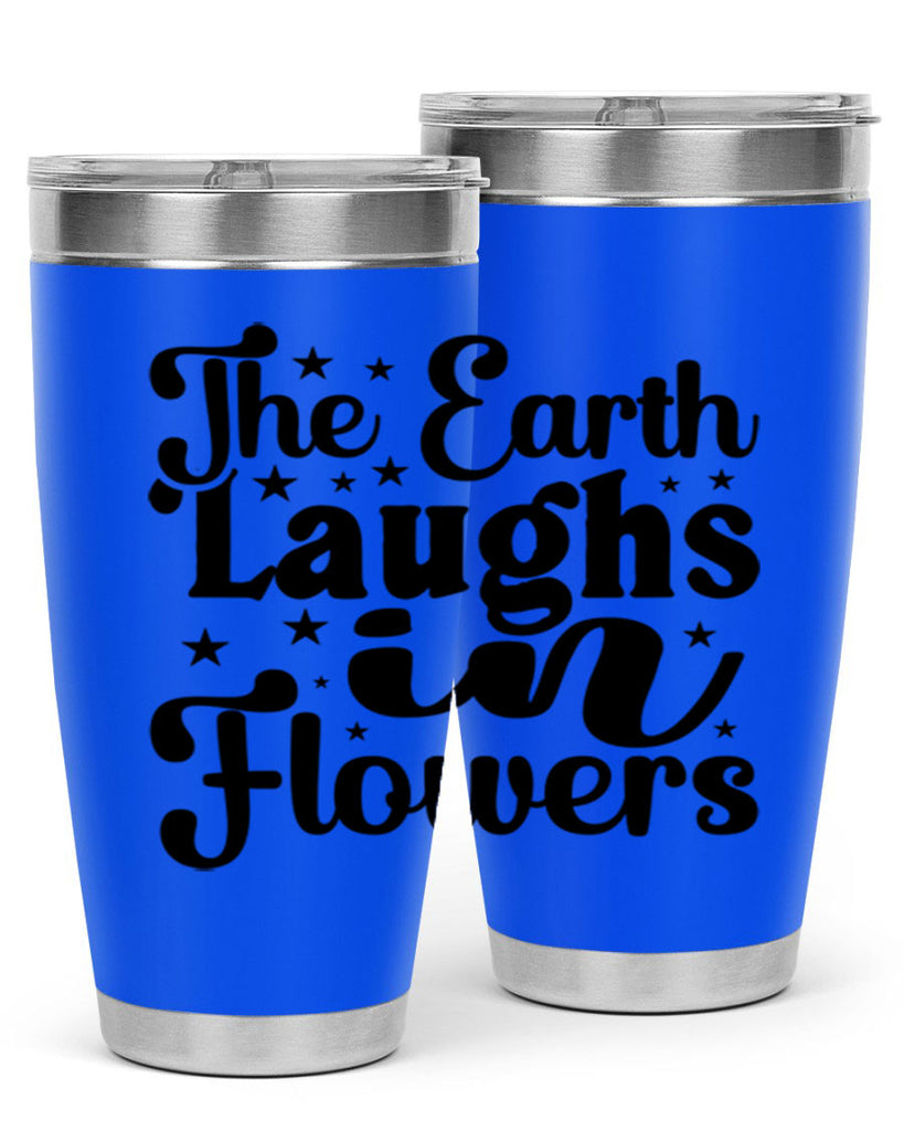 The Earth Laughs In Flowers 537#- spring- Tumbler