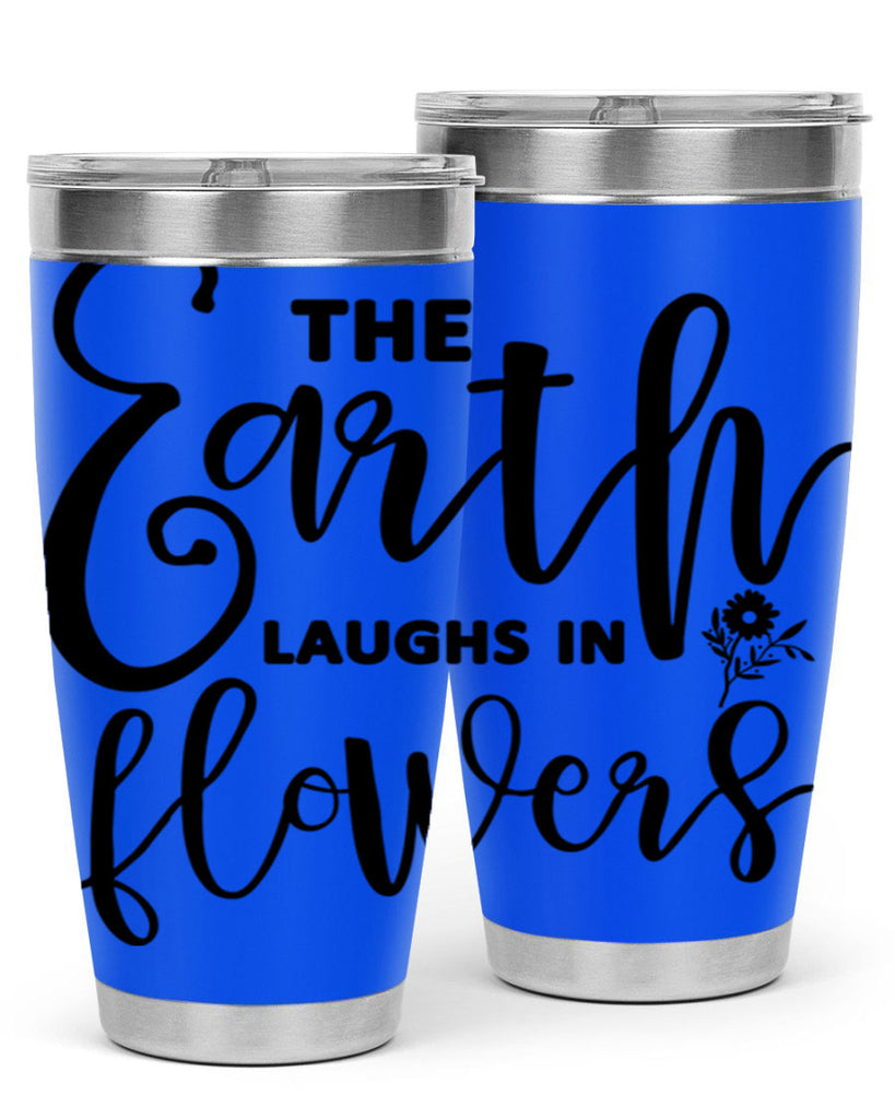 The Earth Laughs in Flowers541#- spring- Tumbler