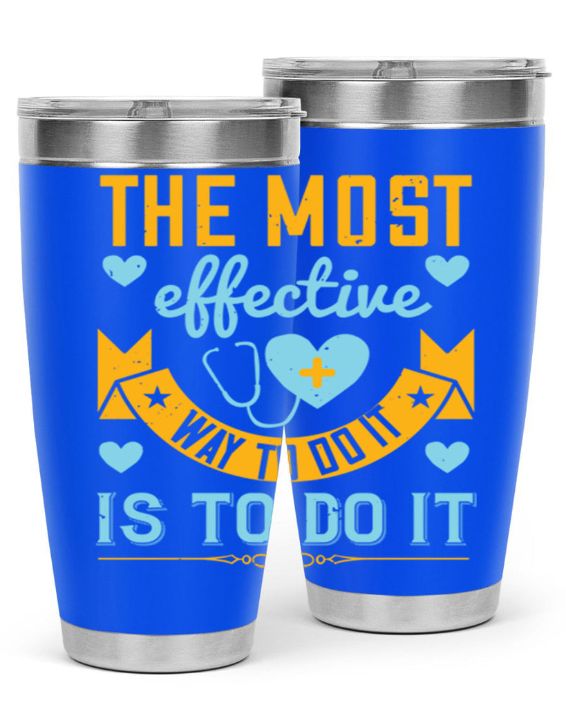 The most effective way to do it is to do it Style 258#- nurse- tumbler