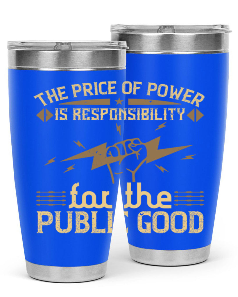 The price of power is responsibility for the public good Style 9#- electrician- tumbler