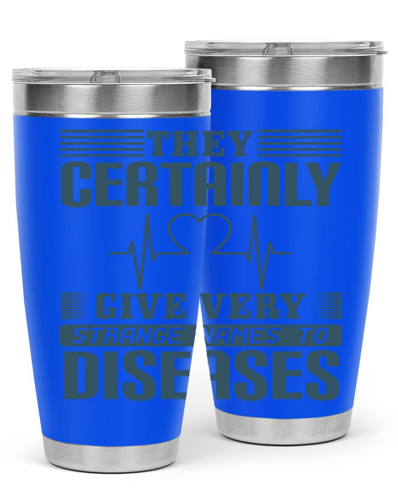 They certainly give very strange names to diseases Style 13#- medical- tumbler
