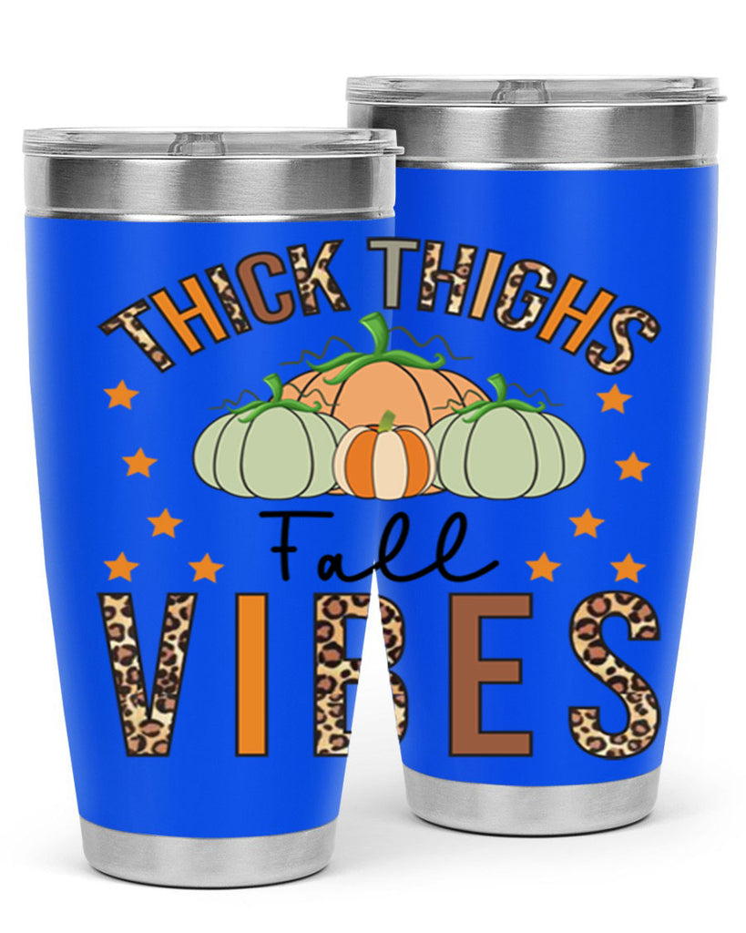 Thick Thighs Fall vibes 614#- fall- Tumbler