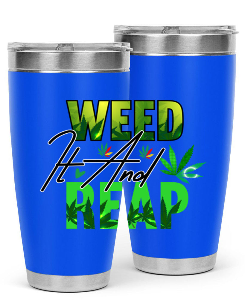 Weed It and Reap 287#- marijuana- Tumbler