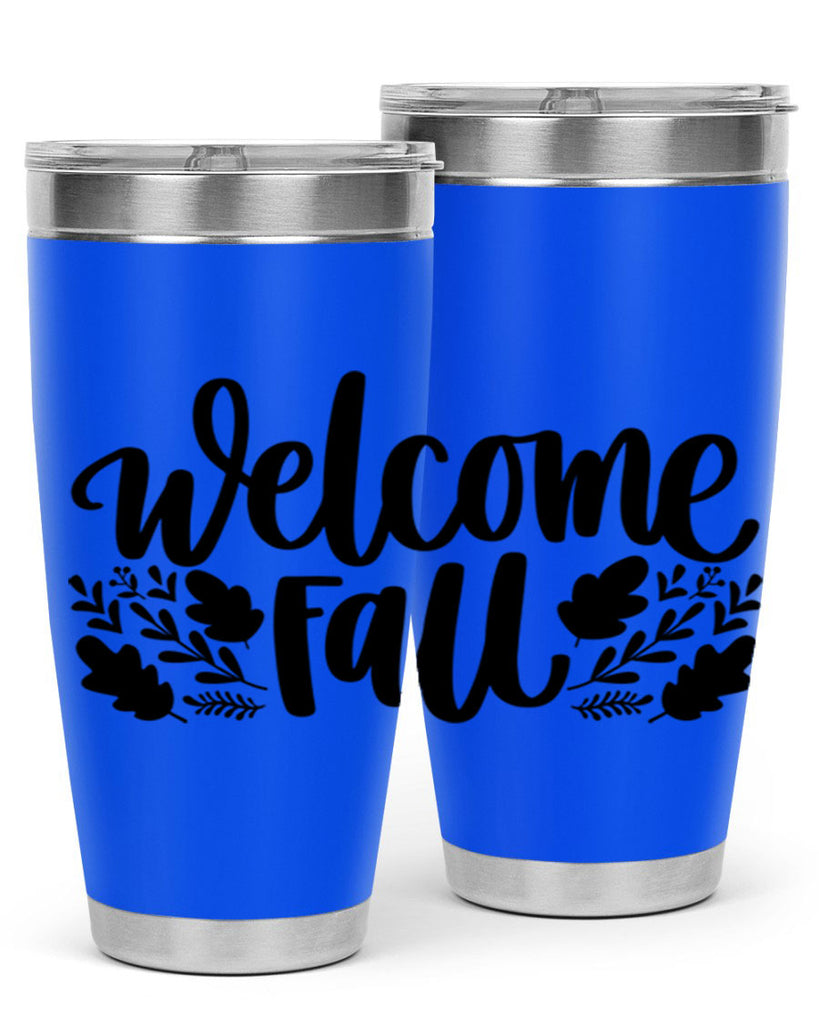 Welcome Fall 514#- fall- Tumbler