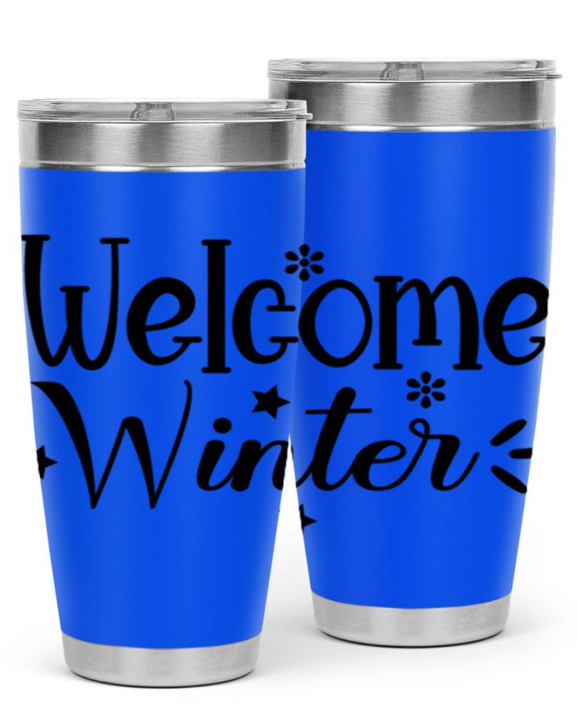 Welcome Winter476#- winter- Tumbler
