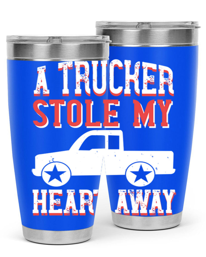 a trucker stole my heart away Style 39#- truck driver- tumbler