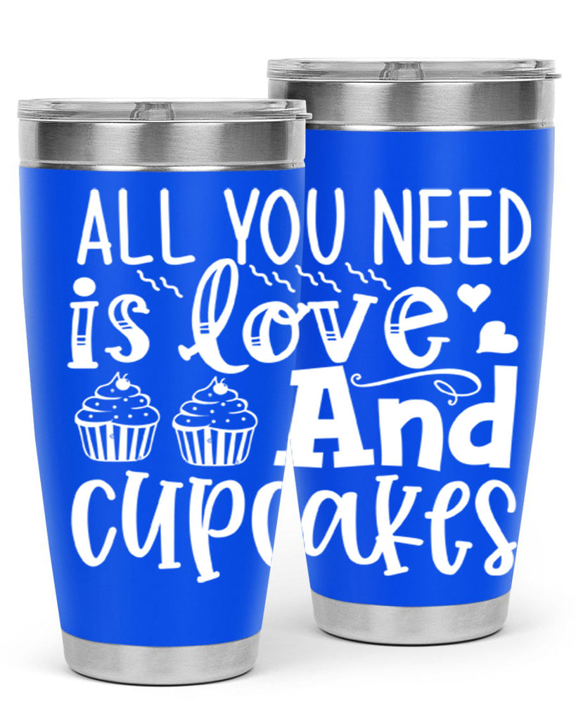 all you need is love and cupcakes 62#- kitchen- Tumbler