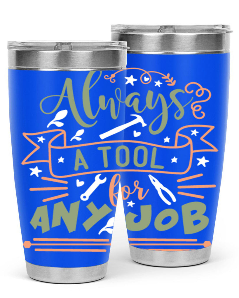 always a tool for any job 112#- fathers day- Tumbler