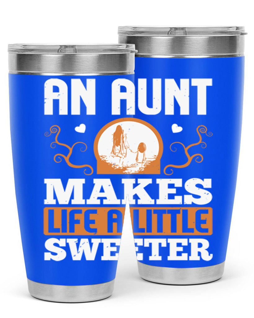 an aunt makes life a little sweeter 3#- mothers day- Tumbler