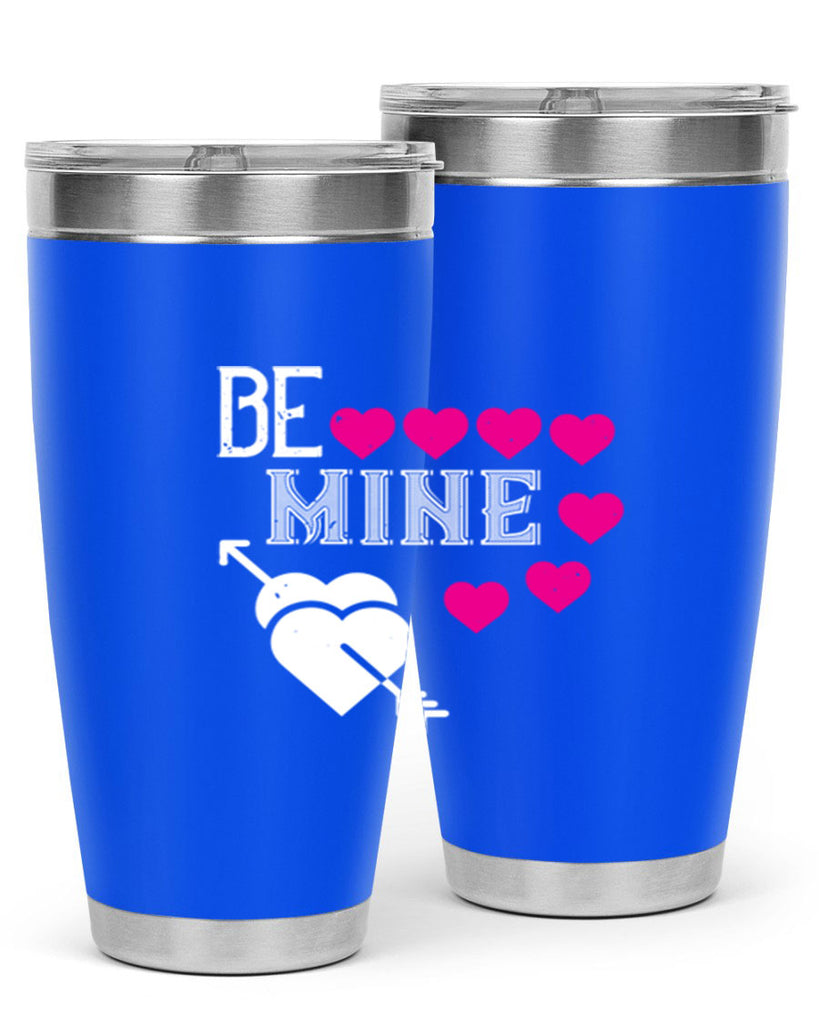 be mine 68#- valentines day- Tumbler