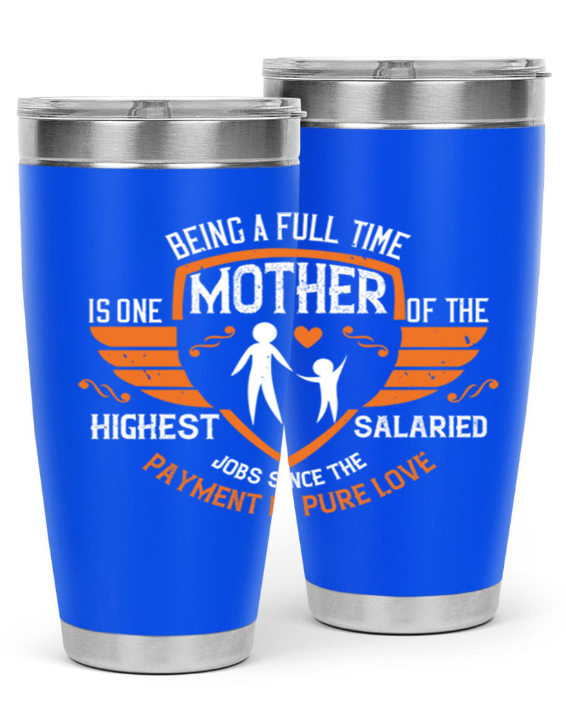 being a fulltime mother 86#- mothers day- Tumbler