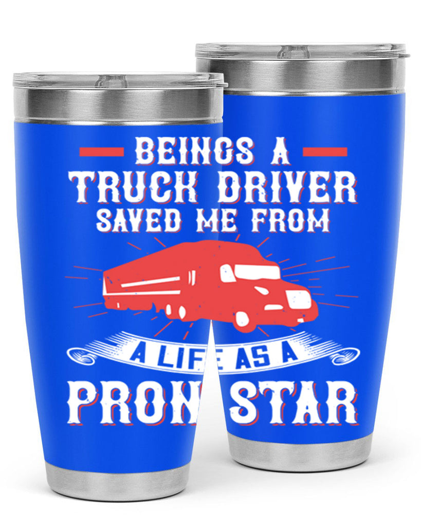 beings a truck driver saved me from a life as a pron star Style 17#- truck driver- tumbler