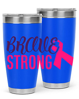 brave strong Style 15#- breast cancer- Tumbler