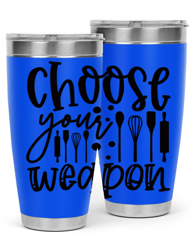 choose your wearpon 46#- kitchen- Tumbler
