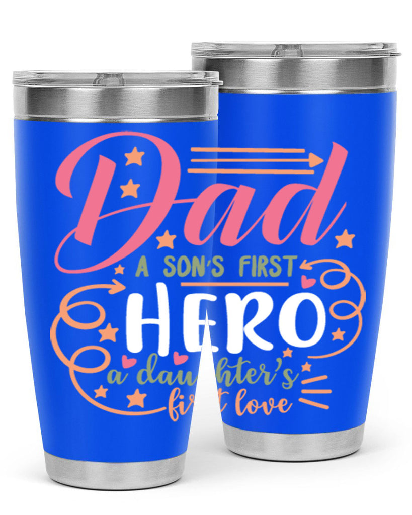 dad a son’s first hero a daughters first love 95#- fathers day- Tumbler