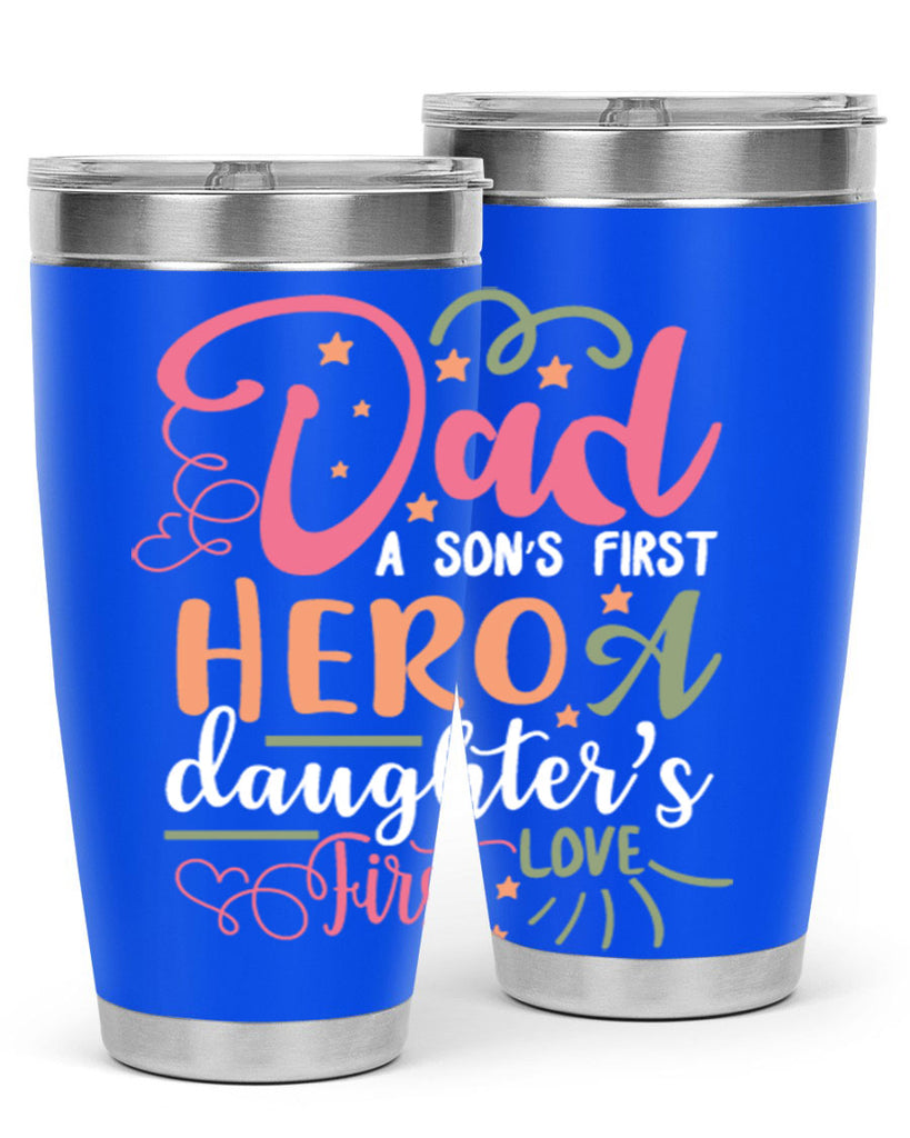 dad a son’s first hero a daughters first love 96#- fathers day- Tumbler