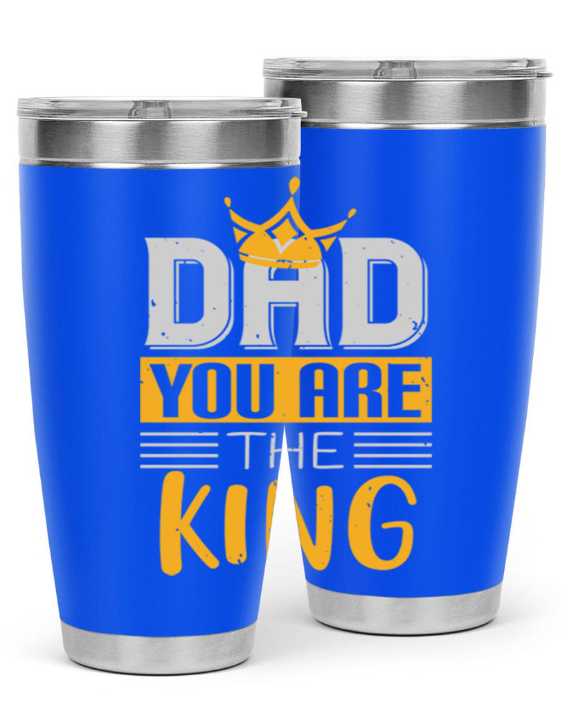 dad you are the king 237#- fathers day- Tumbler