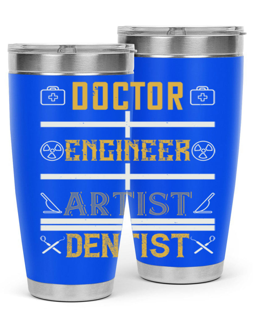 doctor engineer artist dentist Style 43#- dentist- tumbler