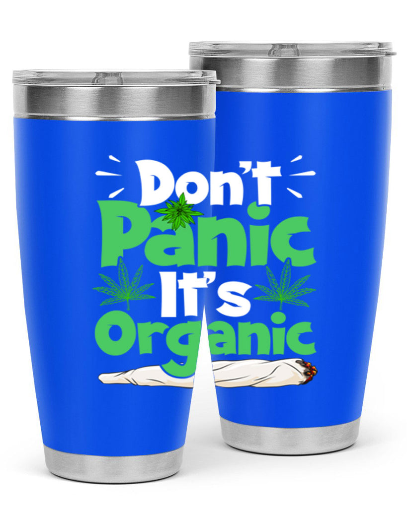 dont panic its organic 75#- marijuana- Tumbler