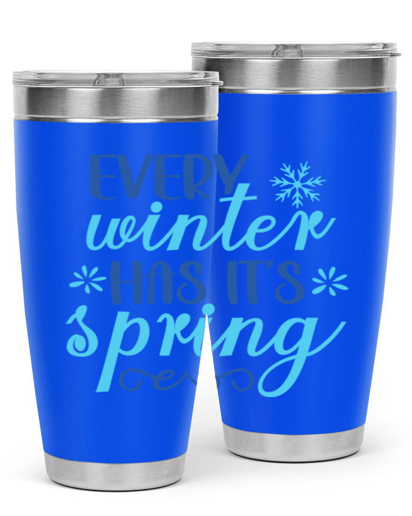 every winter has its spring 100#- winter- Tumbler