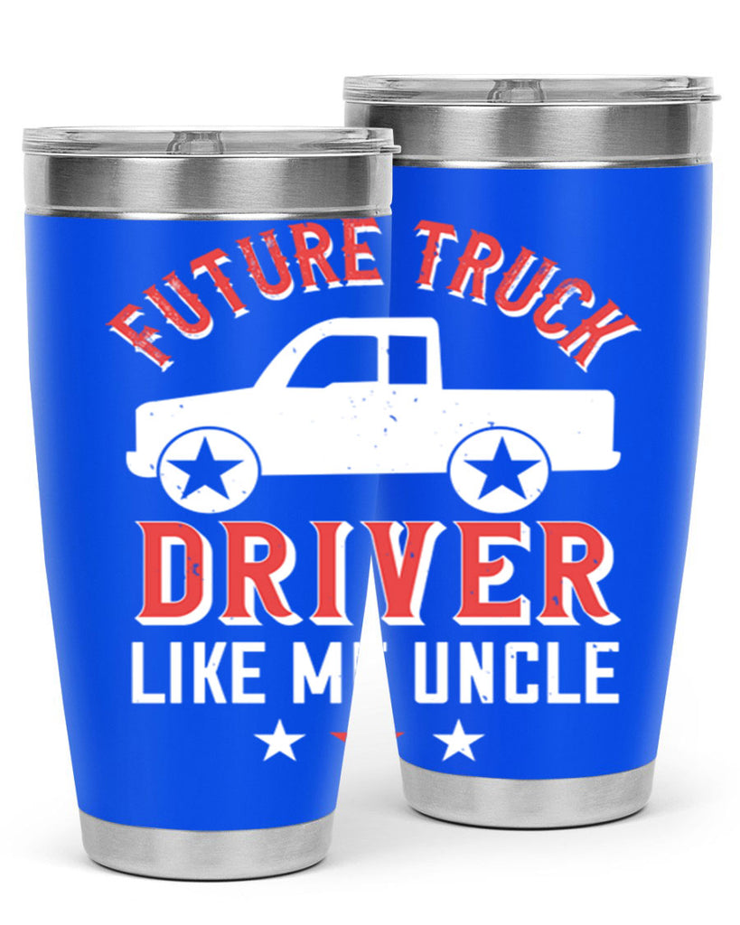 future truck driver like me uncle Style 49#- truck driver- tumbler