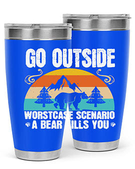 go outside worst case scenario a bear kills you  54#- Bears- Tumbler