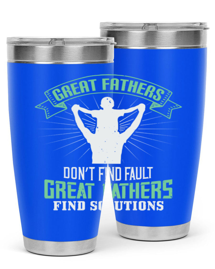 great fathers don’t find fault 218#- fathers day- Tumbler