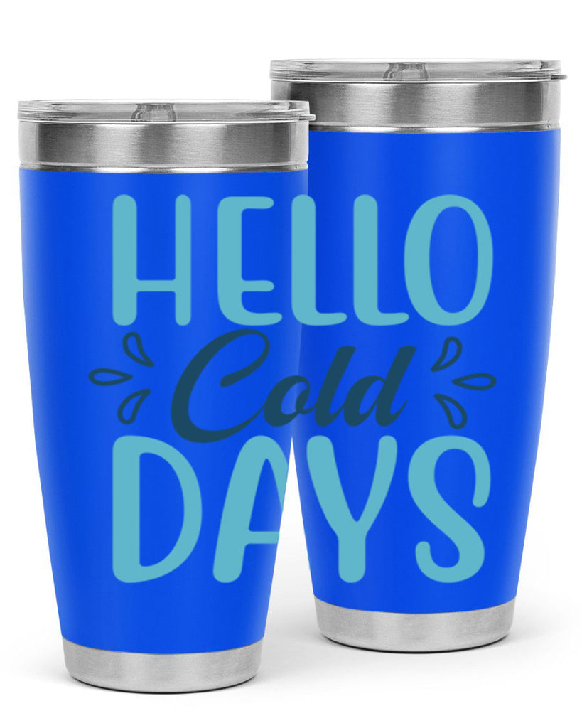 hello cold days 144#- winter- Tumbler