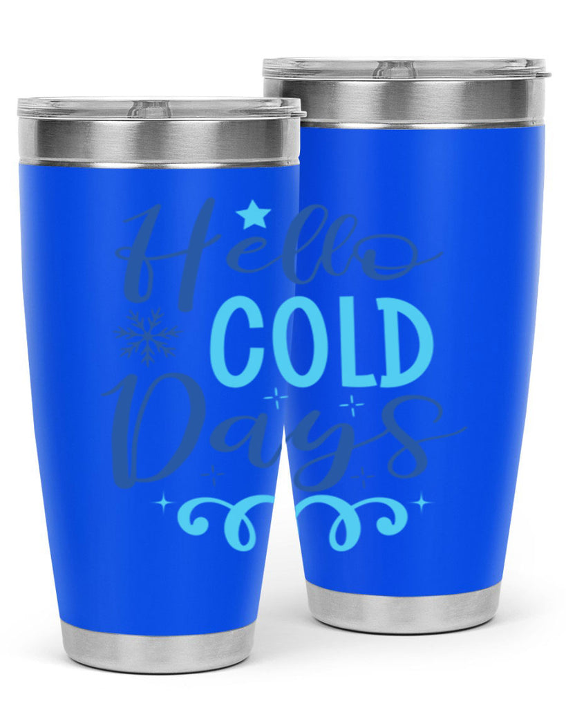 hello cold days 145#- winter- Tumbler