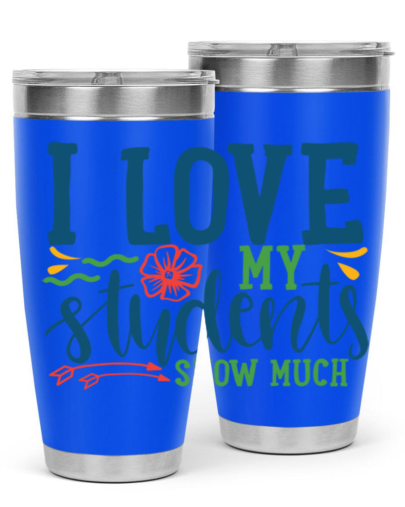 i love my students snow much Style 176#- teacher- tumbler