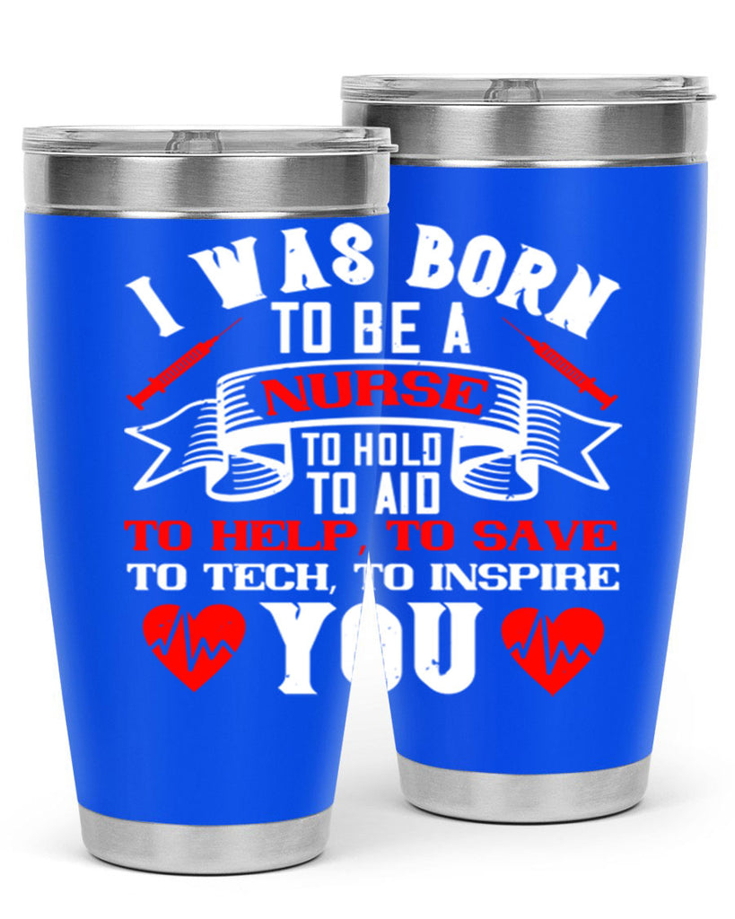 i was born to be a Style 314#- nurse- tumbler