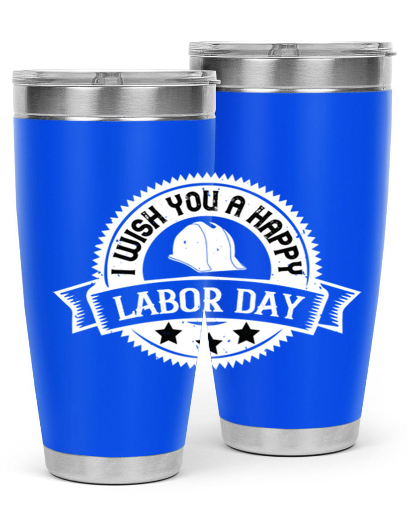 i wish you a happy labor day 37#- labor day- Tumbler