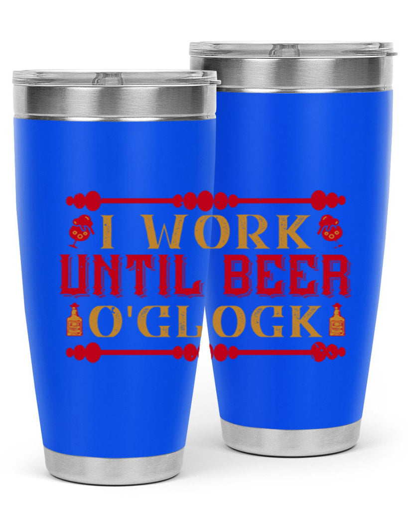 i work until beer oclock 41#- drinking- Tumbler