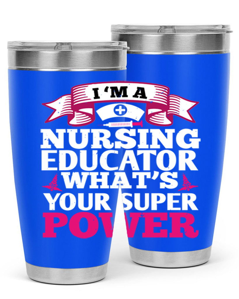 im a nursing educator Style 306#- nurse- tumbler