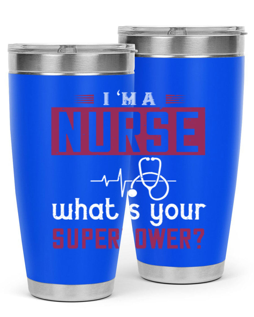 im anurse whats your superpower Style 302#- nurse- tumbler