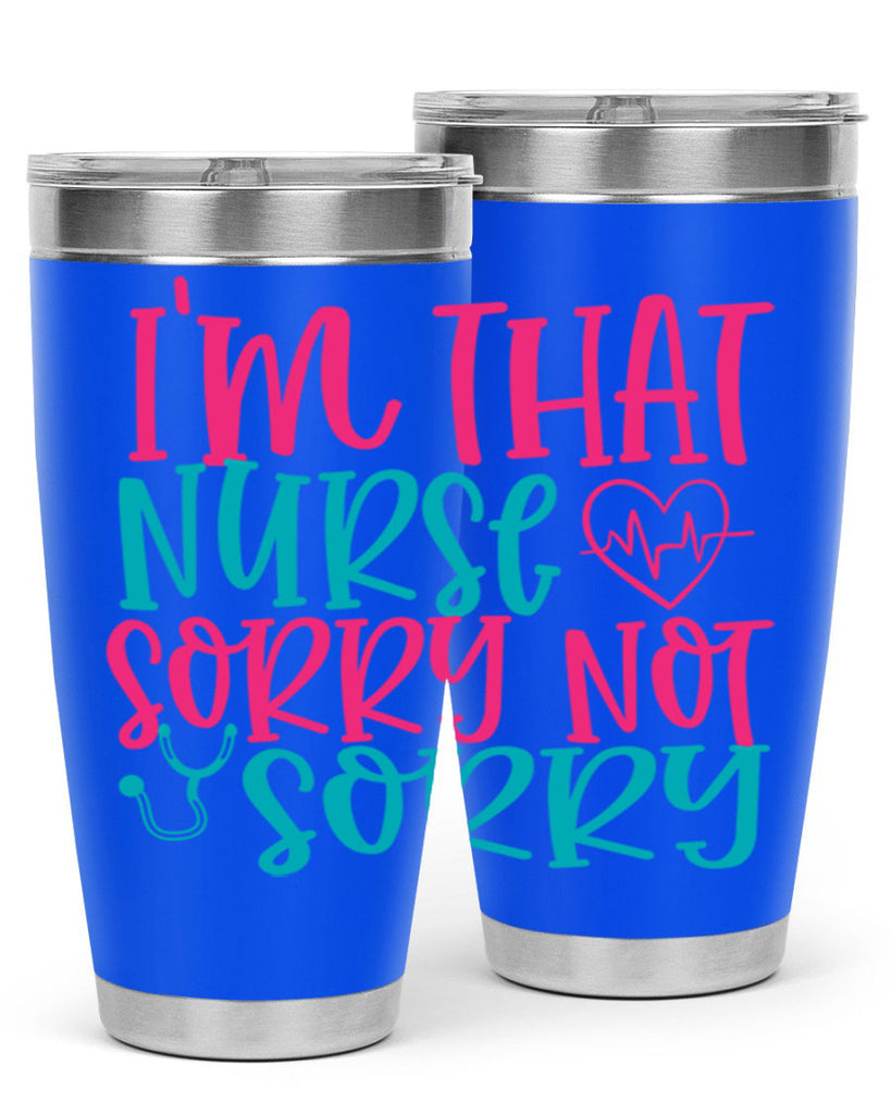 im that nurse sorry not sorry Style Style 151#- nurse- tumbler