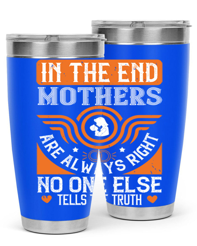 in the end mothers 75#- mothers day- Tumbler