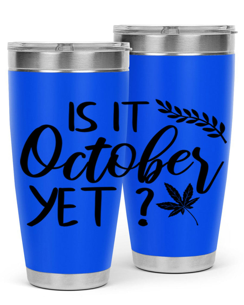 is it october yet 357#- fall- Tumbler