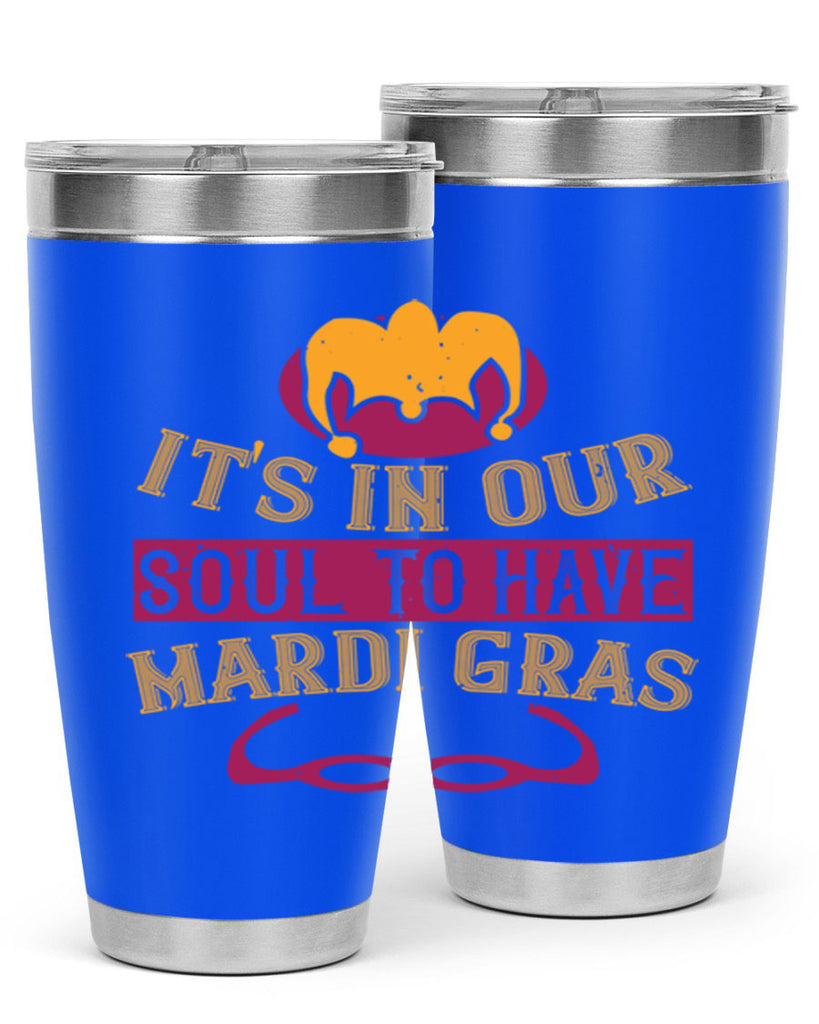 its in our soul to have mardi gras 65#- mardi gras- Tumbler