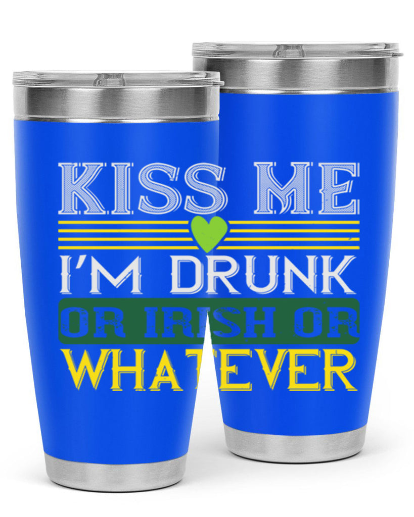 kiss me i’m drunk or irish or whatever Style 123#- St Patricks Day- Tumbler