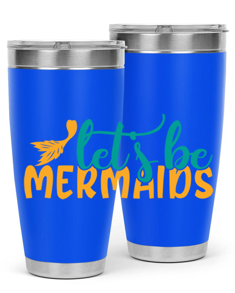 lets be mermaids Style 94#- summer- Tumbler