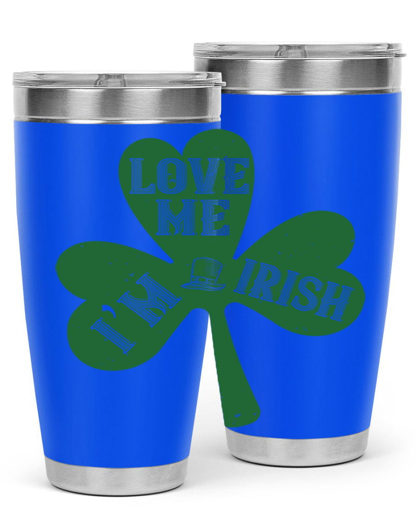 love me i’m irish Style 119#- St Patricks Day- Tumbler