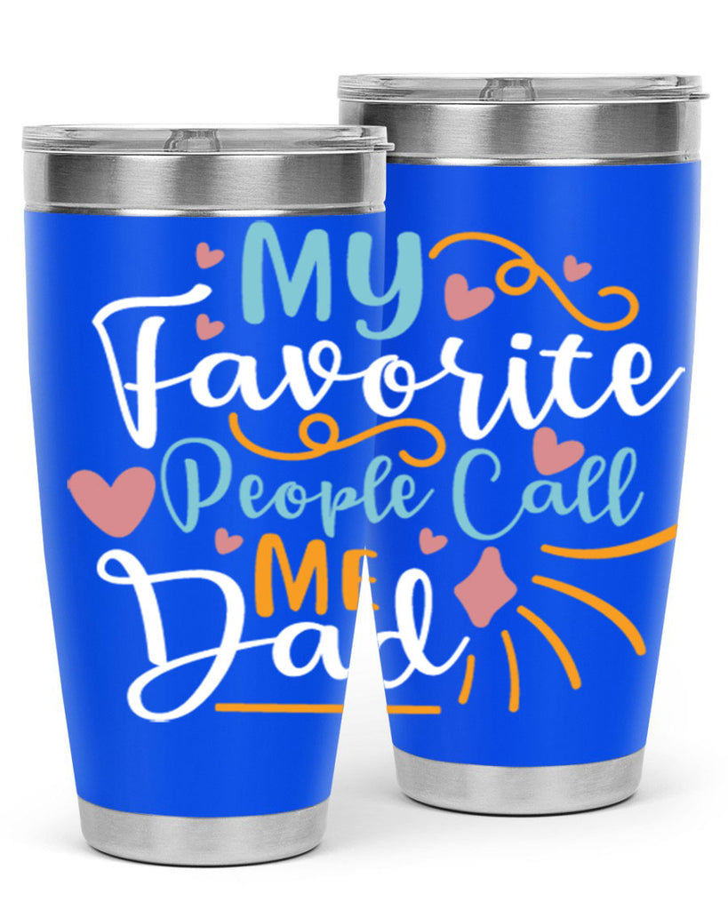 my favorite people call me dad 79#- fathers day- Tumbler