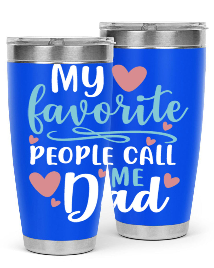 my favorite people call me dad 80#- fathers day- Tumbler