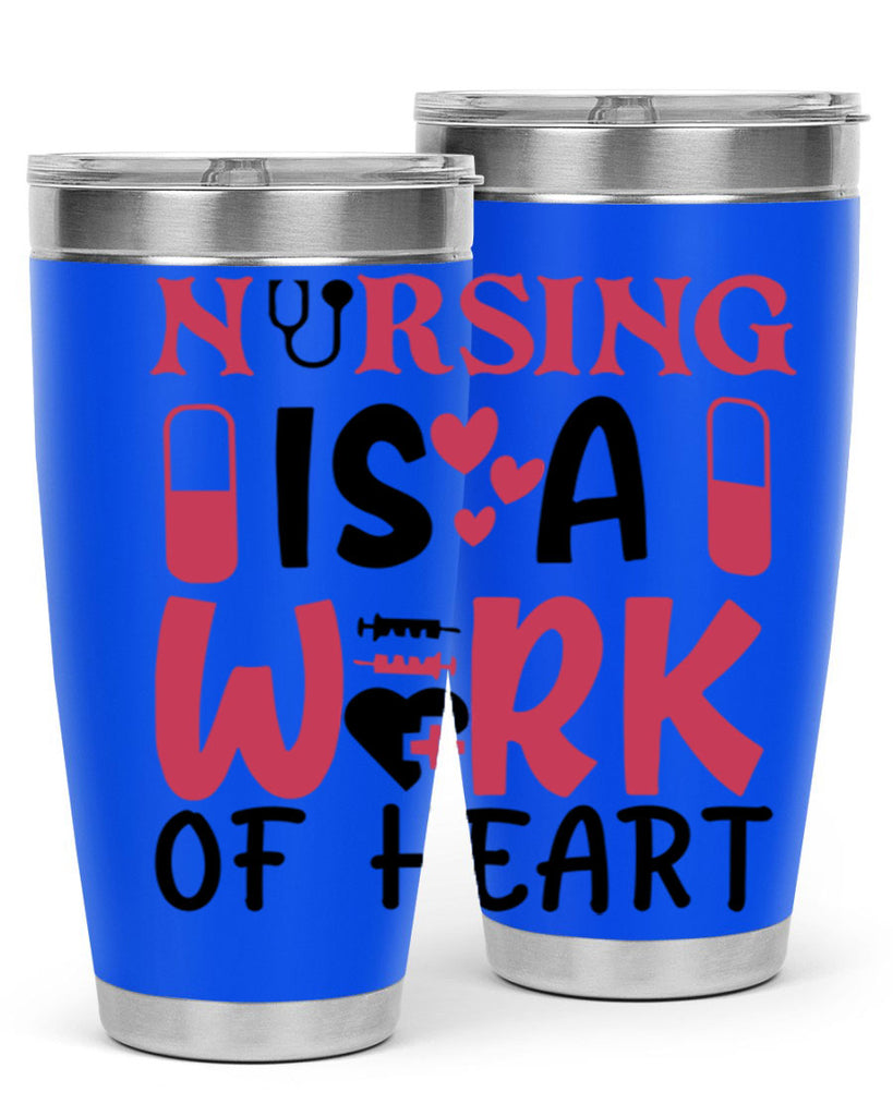 nursing is a work of heart Style Style 69#- nurse- tumbler