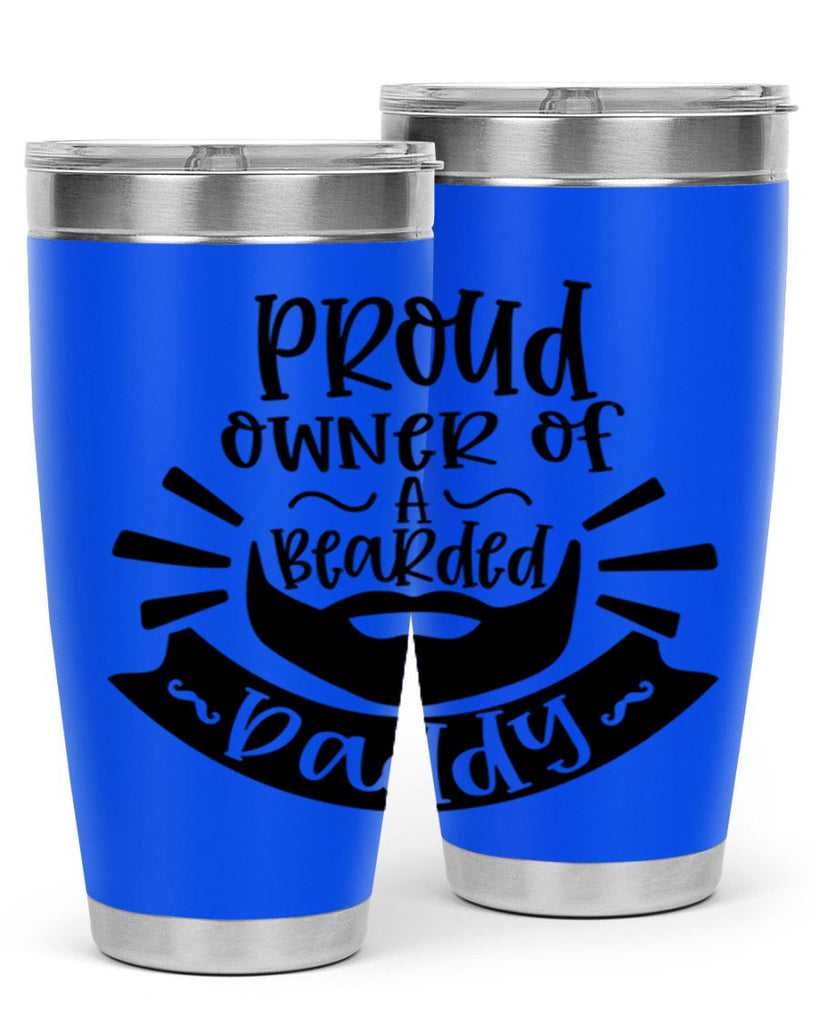 proud owner of a bearded daddy 20#- fathers day- Tumbler