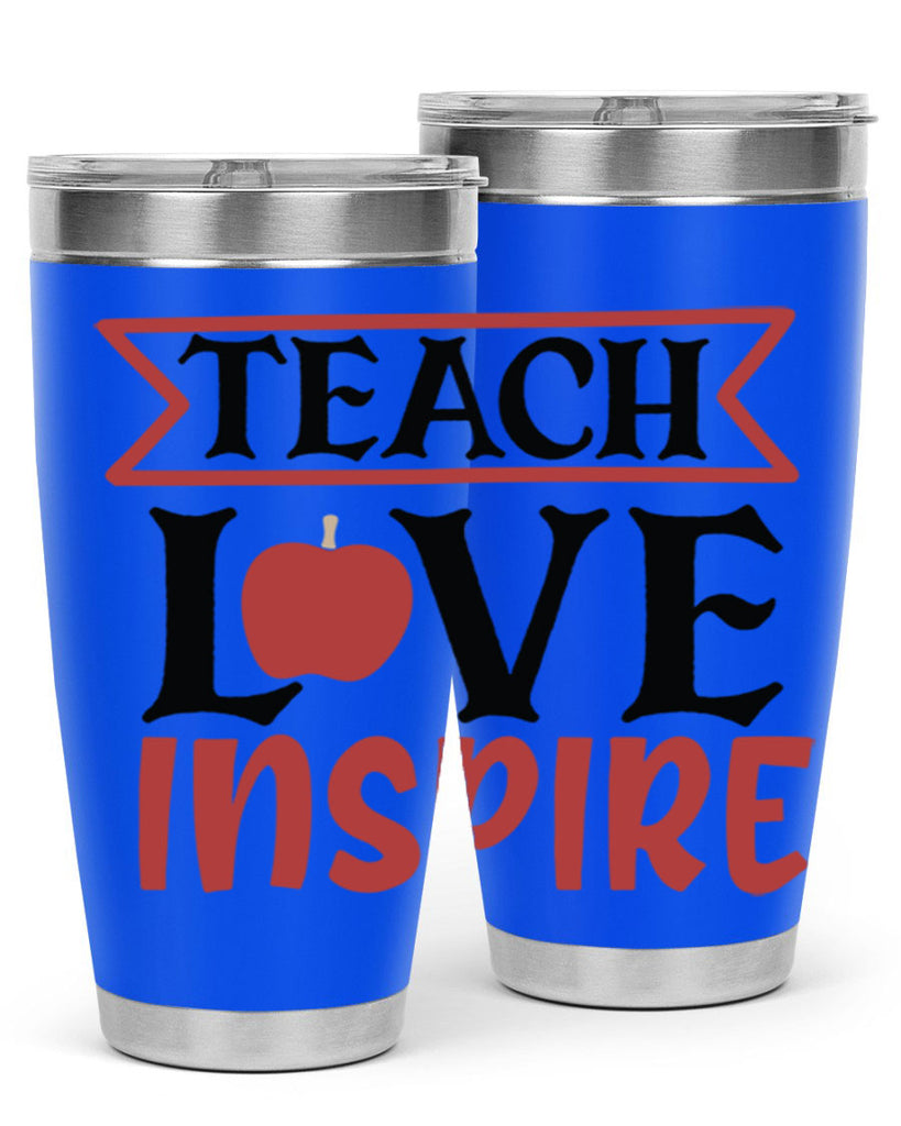 teach love inspre Style 147#- teacher- tumbler
