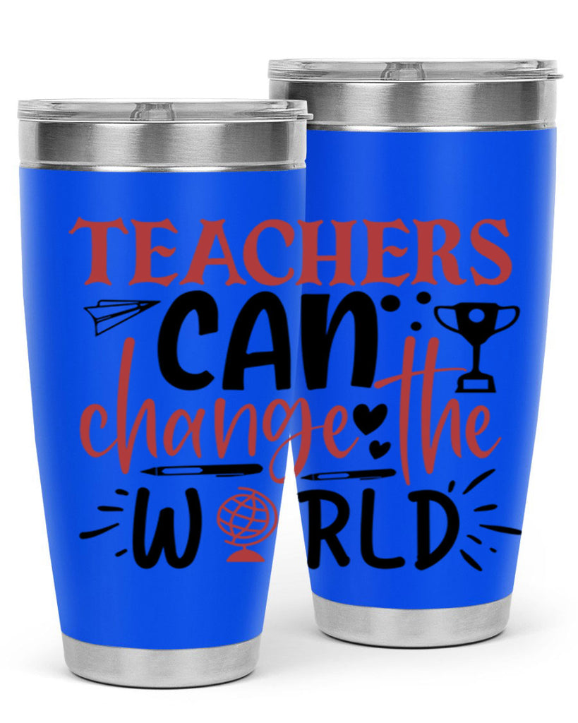 teachers ca change the world Style 136#- teacher- tumbler